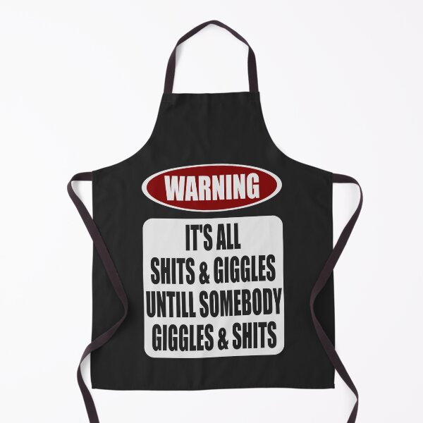 Item preview, Warning - It's All Shits & Giggles Until Somebody Giggles & Shits designed and sold by zarshirts.