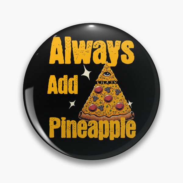 Item preview, Always Add Pineapple  designed and sold by 2Cheesy4U.
