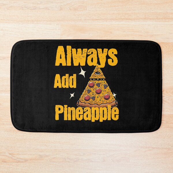 Item preview, Always Add Pineapple  designed and sold by 2Cheesy4U.