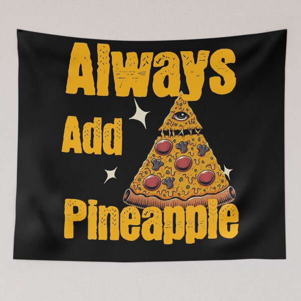 Item preview, Always Add Pineapple  designed and sold by 2Cheesy4U.