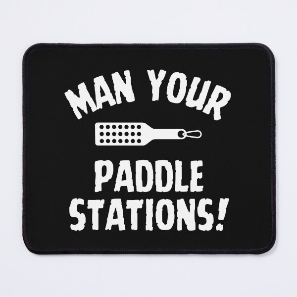 Item preview, Man Your Paddle Stations Sarcastic Submissive Quote designed and sold by SharpThreadZ.