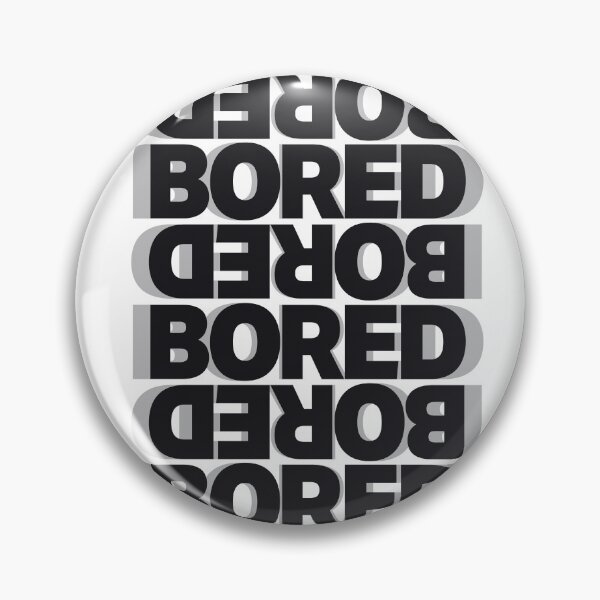 Item preview, Bored, Bored, Bored designed and sold by drawbey.