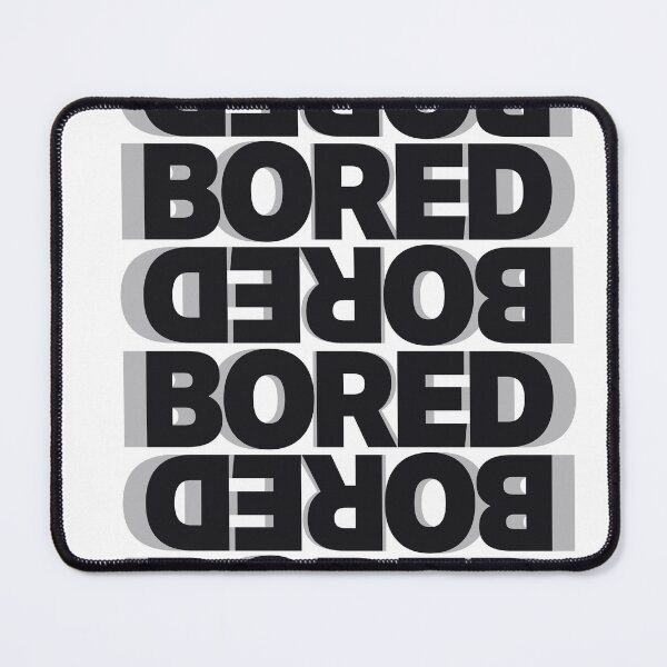 Item preview, Bored, Bored, Bored designed and sold by drawbey.