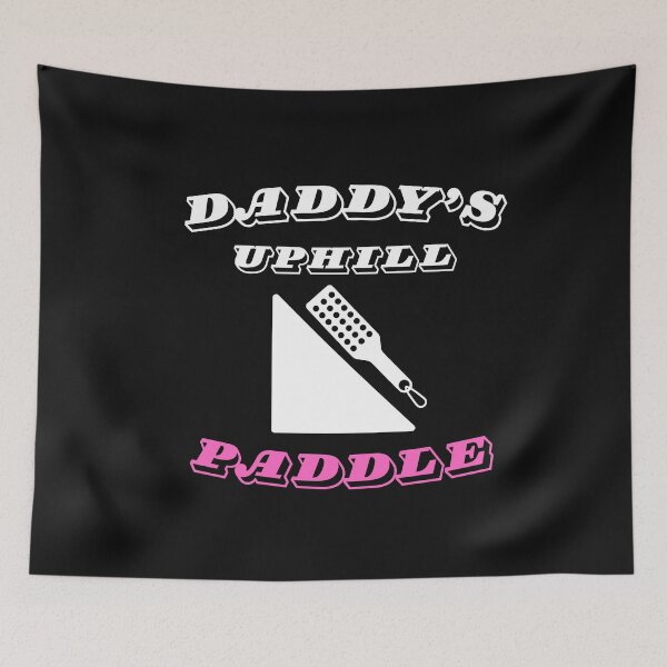 Item preview, Daddy's Uphill Paddle Cute Submissive Adult Humor designed and sold by SharpThreadZ.