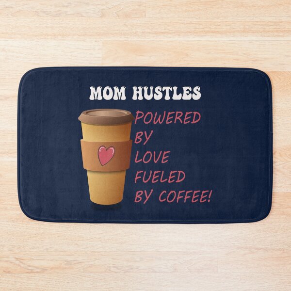 Item preview, Mom Hustles Powered By Love Fueled By Coffee Funny Moms designed and sold by tamdevo1.