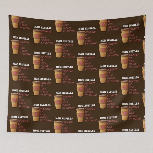 Item preview, Mom Hustles Powered By Love Fueled By Coffee Funny Moms designed and sold by tamdevo1.