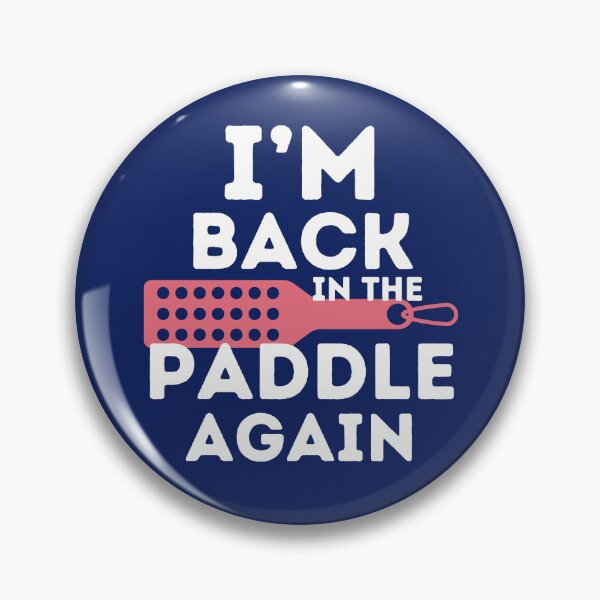 Item preview, I'm Back In The Paddle Again Funny Submissive  designed and sold by SharpThreadZ.