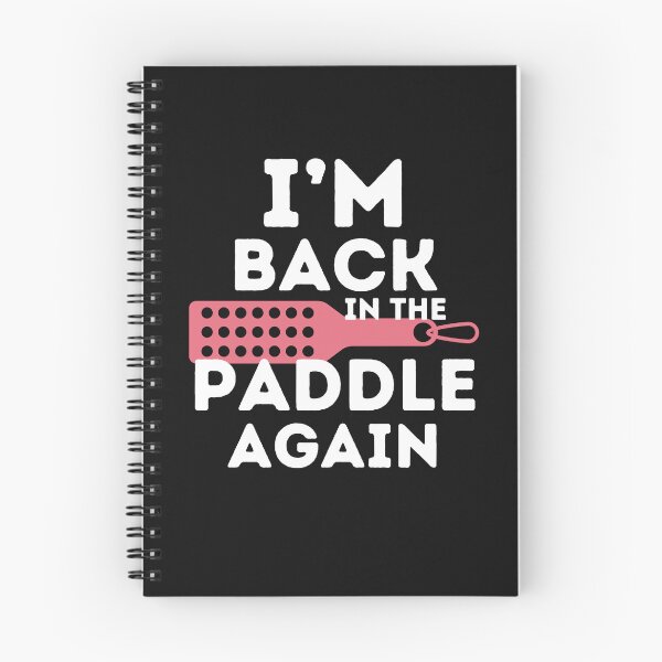Item preview, I'm Back In The Paddle Again Funny Submissive  designed and sold by SharpThreadZ.