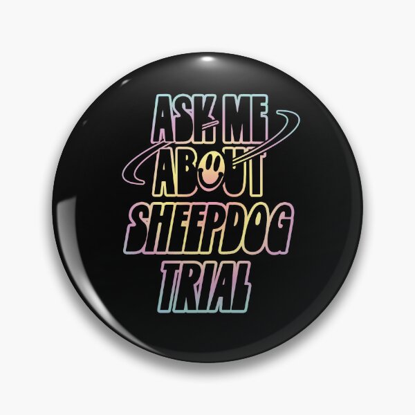 Item preview, Ask Me About Sheepdog Trial designed and sold by orlumbuspirate.