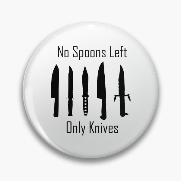 Item preview, No Spoons Left Only Knives Spoon Therapy Humor designed and sold by Melissify.