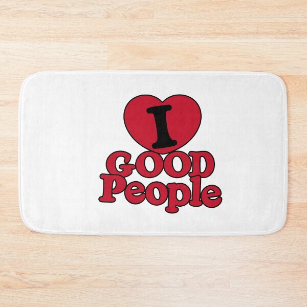 Item preview, I LOVE GOOD People designed and sold by Sloppy Toppy Merch.