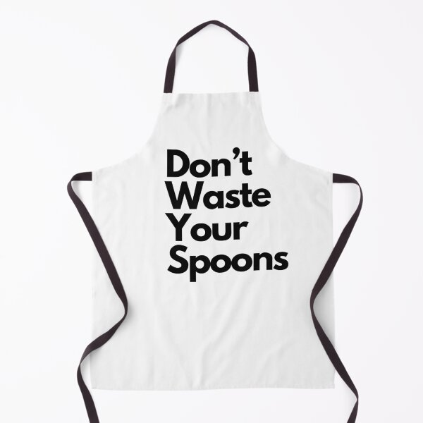 Item preview, Don't Waste Your Spoons designed and sold by Melissify.