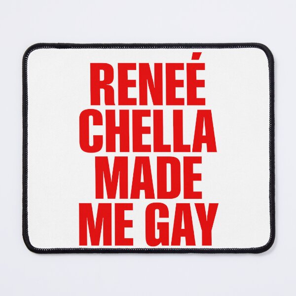 Item preview, “reneé chella made me gay” designed and sold by sensationvl.