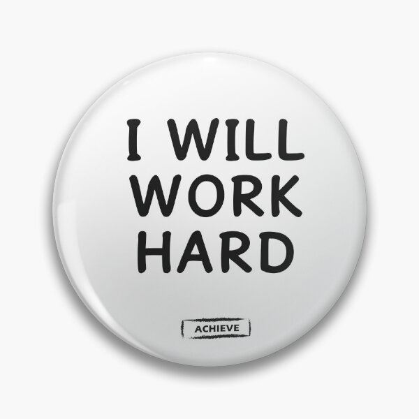 Item preview, I Will Work Hard designed and sold by Limerich.