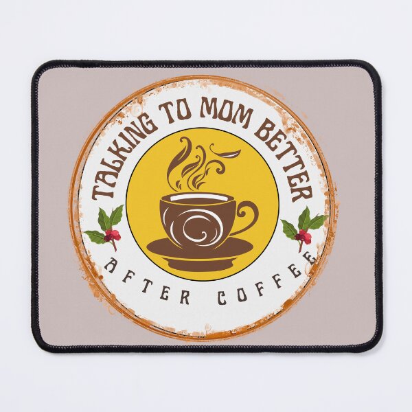 Artikelvorschau, Nach einem Kaffee redet man besser mit Mama entworfen und verkauft von SFMwonders.