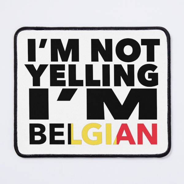 Item preview, Belgian present - i'm not yelling, i'm Belgian - Belgian gifts - Belgian flag - Belgian Gift - Belgian Decor - Belgium designed and sold by babaorum.