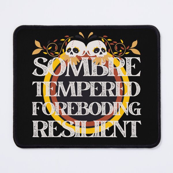 Item preview, Sombre Tempered Foreboding Resilient designed and sold by UNK-Fatigues.