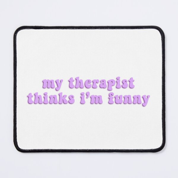 Item preview, my therapist thinks im funny designed and sold by chloekari.