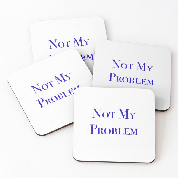 Item preview, Not my problem designed and sold by discocowgirl.