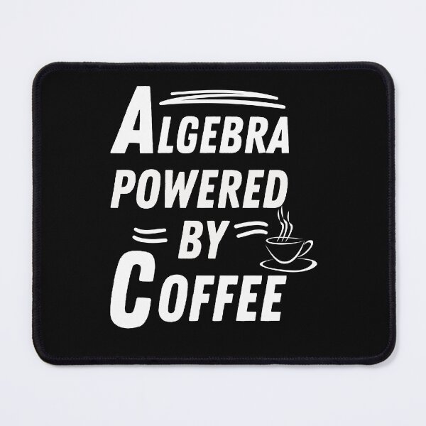 Item preview, Algebra powered by coffee designed and sold by annoying-shirts.
