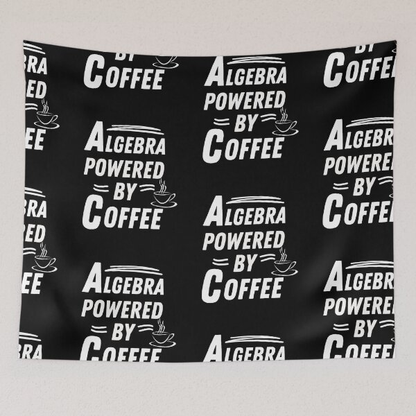 Item preview, Algebra powered by coffee designed and sold by annoying-shirts.