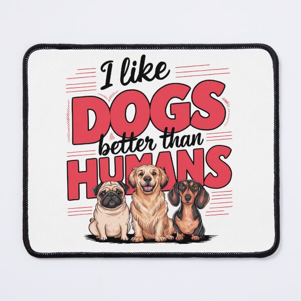 Item preview, I Like Dogs Better Than Humans designed and sold by PeelZinc.