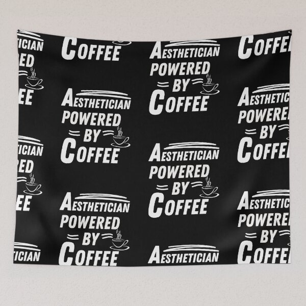 Item preview, Aesthetician powered by coffee designed and sold by annoying-shirts.