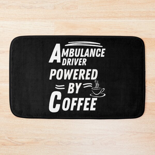 Item preview, ambulance driver powered by coffee designed and sold by annoying-shirts.