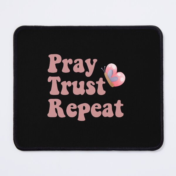 Item preview, Pray Trust Repeat designed and sold by Ashi17.
