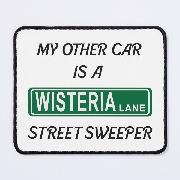 Item preview, My Other Car Is A Wisteria Lane Street Sweeper designed and sold by zarshirts.