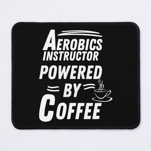 Item preview, aerobics instructor powered by coffee designed and sold by annoying-shirts.
