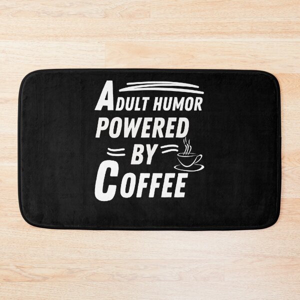 Item preview, adult humor powered by coffee designed and sold by annoying-shirts.