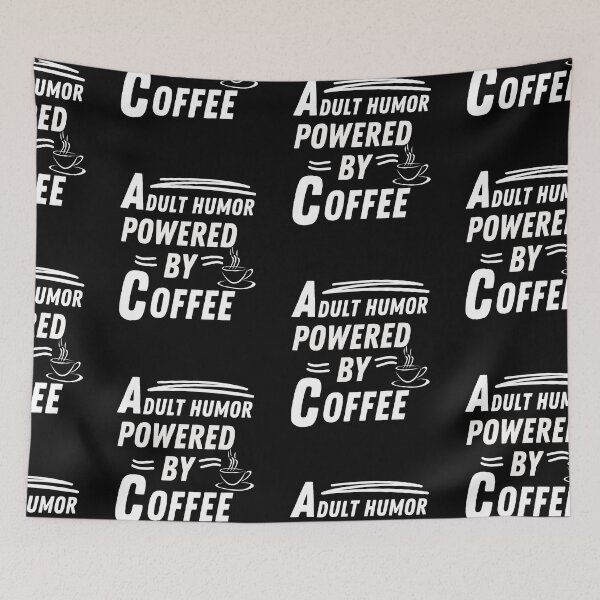 Item preview, adult humor powered by coffee designed and sold by annoying-shirts.