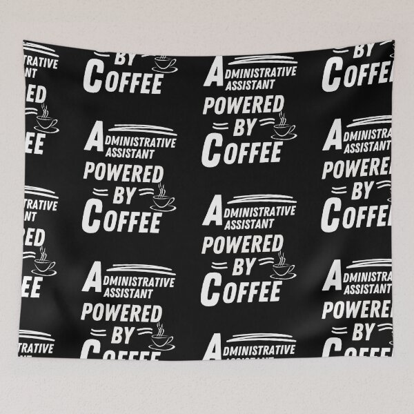Item preview, administrative assistant powered by coffee designed and sold by annoying-shirts.