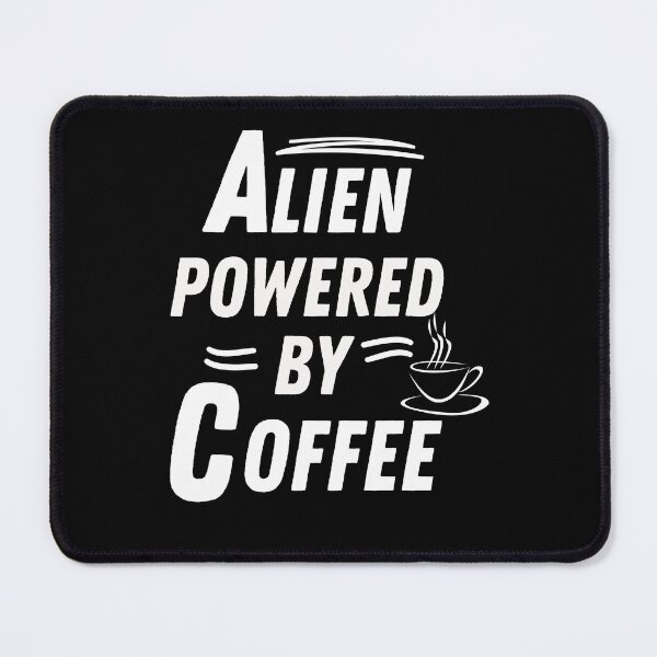 Item preview, alien powered by coffee designed and sold by annoying-shirts.