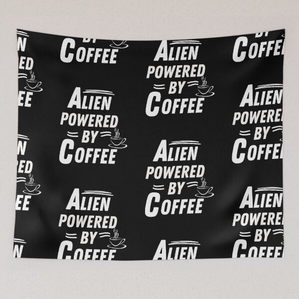 Item preview, alien powered by coffee designed and sold by annoying-shirts.