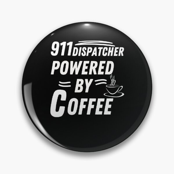 Item preview, 911 dispatcher powered by coffee designed and sold by annoying-shirts.