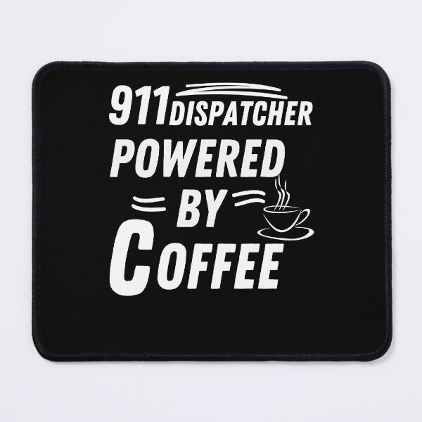 Item preview, 911 dispatcher powered by coffee designed and sold by annoying-shirts.
