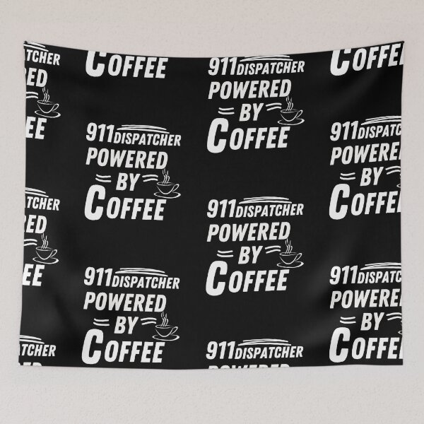 Item preview, 911 dispatcher powered by coffee designed and sold by annoying-shirts.