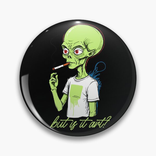 Item preview, Funny alien saying but is it art designed and sold by LuminOrb.