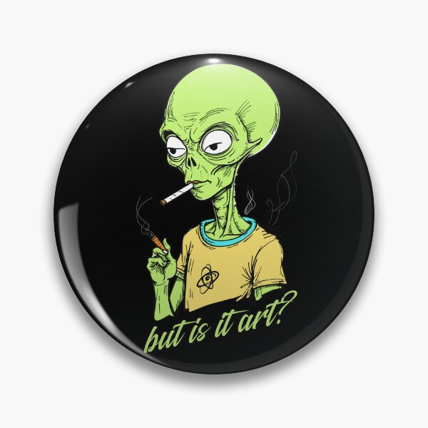 Item preview, Funny alien saying but is it art designed and sold by LuminOrb.