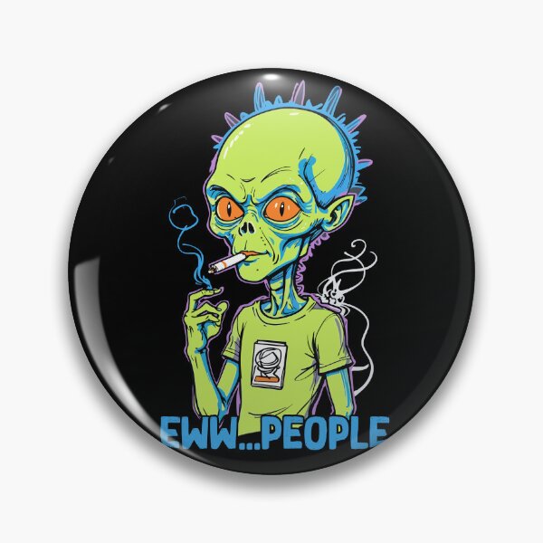 Item preview, Eww People Funny Alien Saying Humor designed and sold by LuminOrb.
