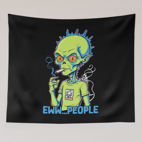 Item preview, Eww People Funny Alien Saying Humor designed and sold by LuminOrb.