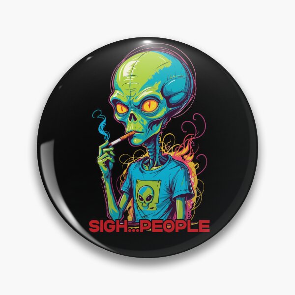 Item preview, Funny alien saying sigh...People designed and sold by LuminOrb.