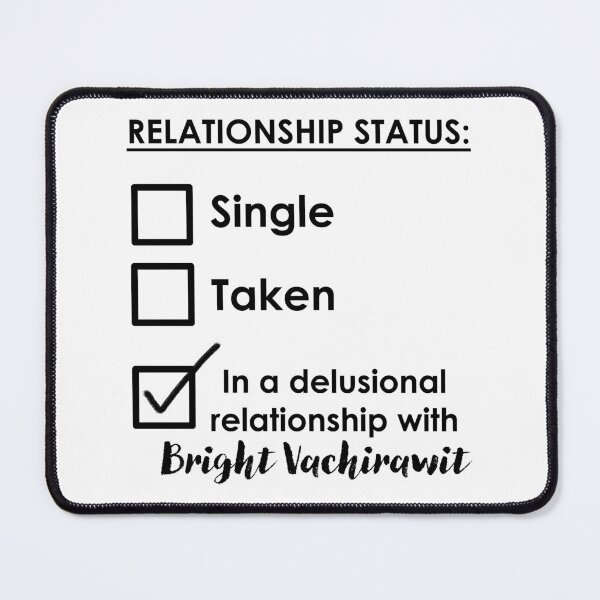 Item preview, In a delusional relationship with Bright Vachirawit designed and sold by meldshaw.