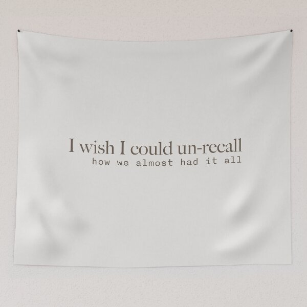 Item preview, I Wish I Could Un-Recall How We Almost Had it all - Taylor Swift designed and sold by bombalurina.