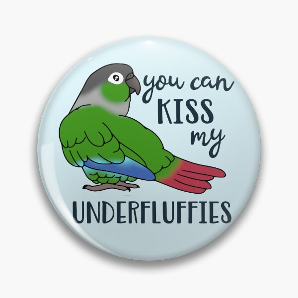 Item preview, You can kiss my underfluffies Green Cheeked Conure designed and sold by FandomizedRose.