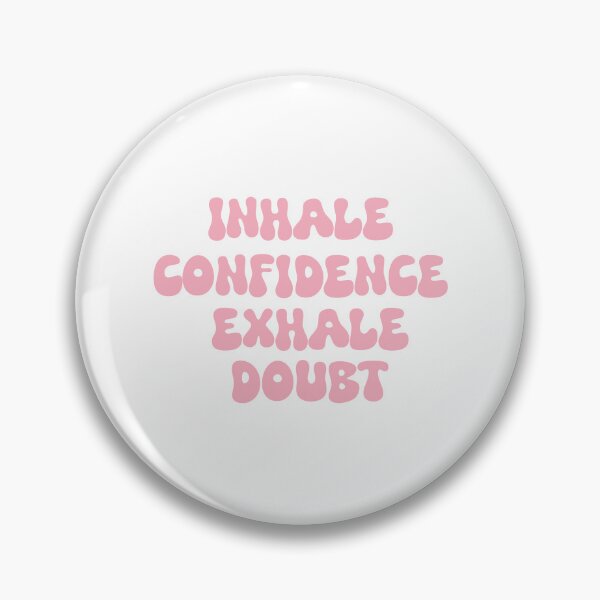 Item preview, Inhale confidence exhale doubt designed and sold by Josie37.