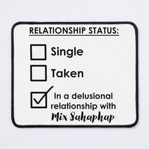 Item preview, In a delusional relationship with Mix Sahaphap designed and sold by meldshaw.