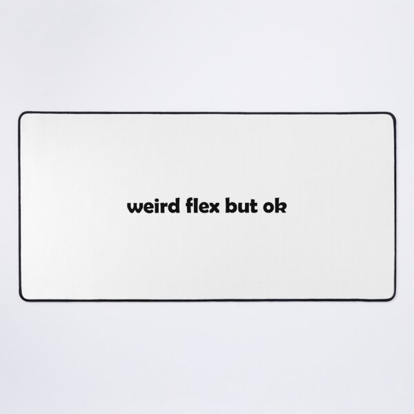 Item preview, Weird flex but okay designed and sold by muchhappier.